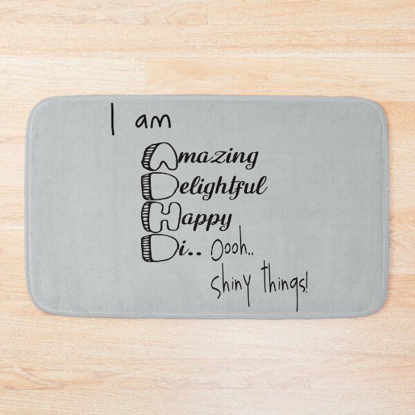 Item preview, ADHD I am.. Ooh.. Shiny Things! designed and sold by Mrspink16.