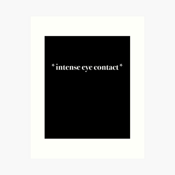 Item preview, intense eye contact designed and sold by Gotafeeling.
