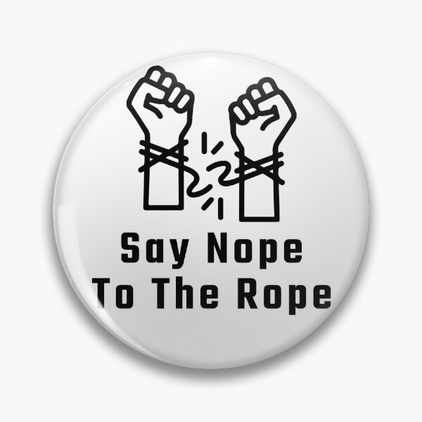 Item preview, Say no to the rope designed and sold by Atif24hr.