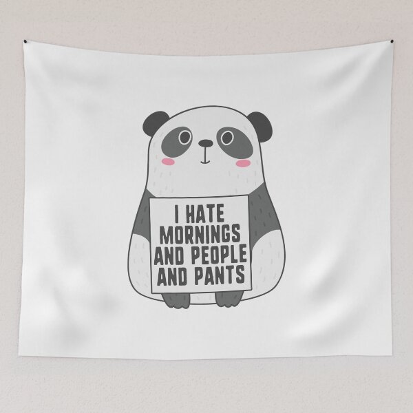 Item preview, Funny Cute Panda I Hate Mornings People And Pants designed and sold by Janis Vander.