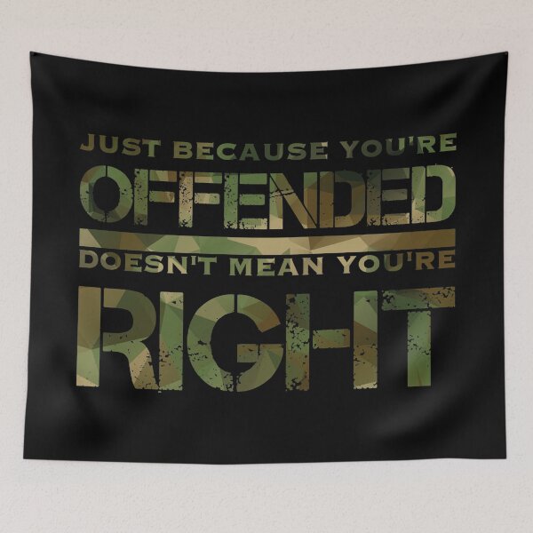 Item preview, Just because you’re offended, doesn’t mean you’re right (2) designed and sold by DotorEaon.