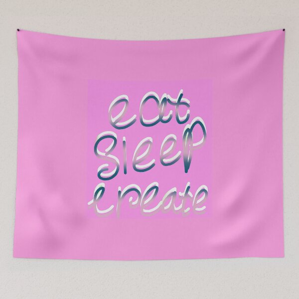 Item preview, Eat, Sleep, Create Multicolor designed and sold by PastelsNPotions.