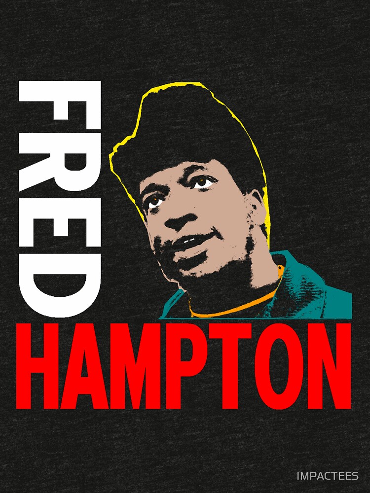 fred hampton shirt insecure