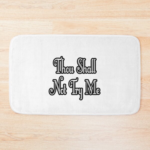 Item preview, Thou Shall Not Try Me designed and sold by HarrietShop1.