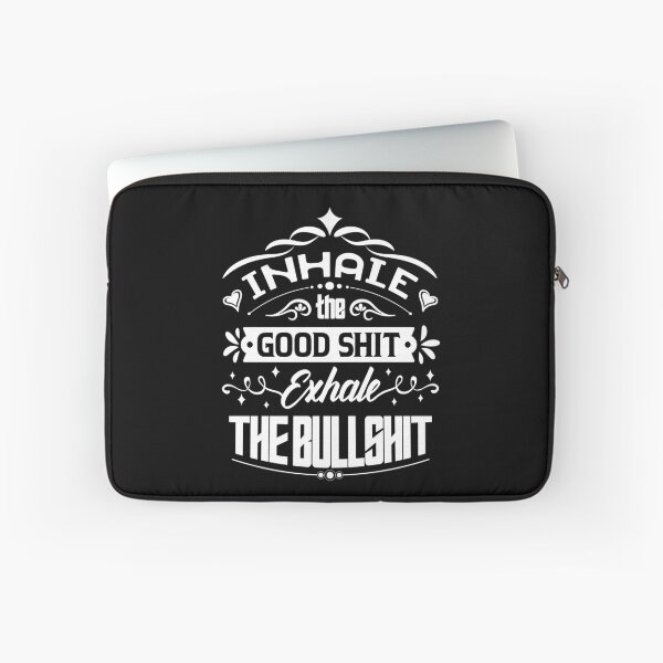 Item preview, Inhale the good shit, exhale the bullshit. designed and sold by Beefytee.