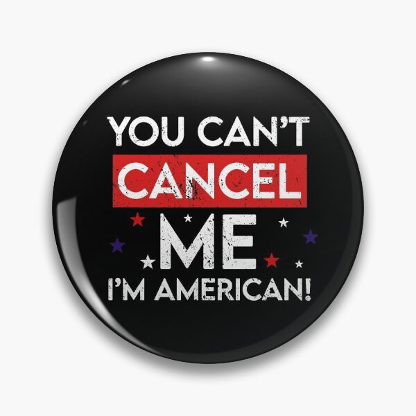 Item preview, Cant Cancel Me, Im American Cancel Culture designed and sold by RainbowPandas.