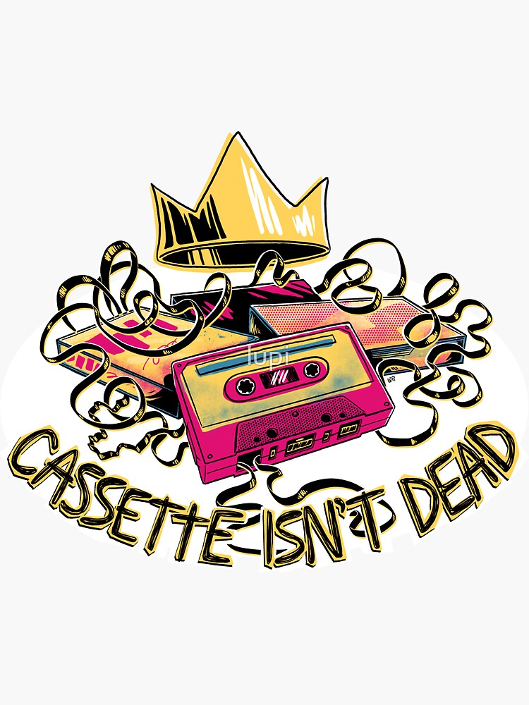 Cassette Isn’t Dead by lupi