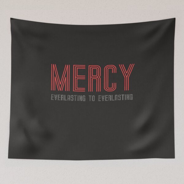 Item preview, Mercy Everlasting To Everlasting designed and sold by AscendMerch.