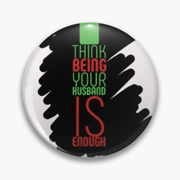 Item preview, I Think Being Your Husband Is Enough designed and sold by jlicero.