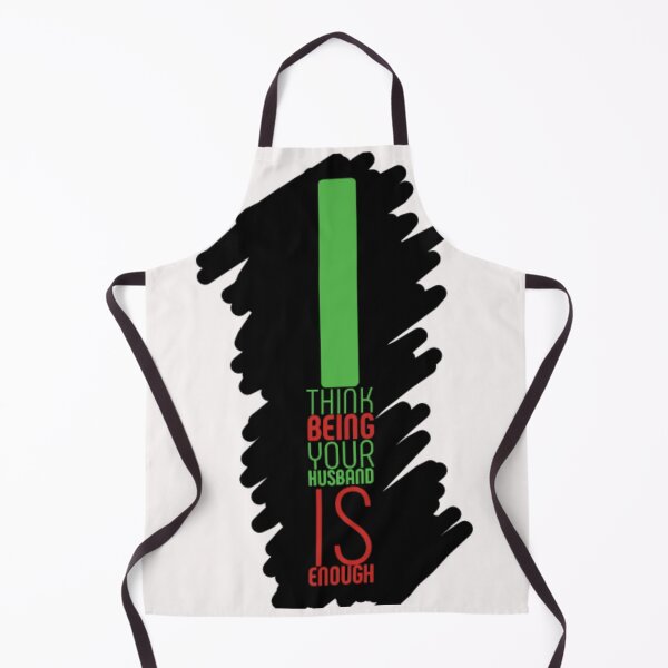 Item preview, I Think Being Your Husband Is Enough designed and sold by jlicero.