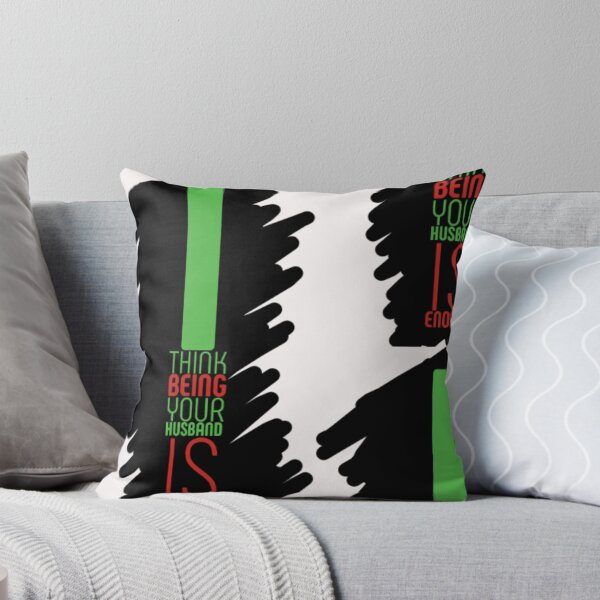 Item preview, I Think Being Your Husband Is Enough designed and sold by jlicero.
