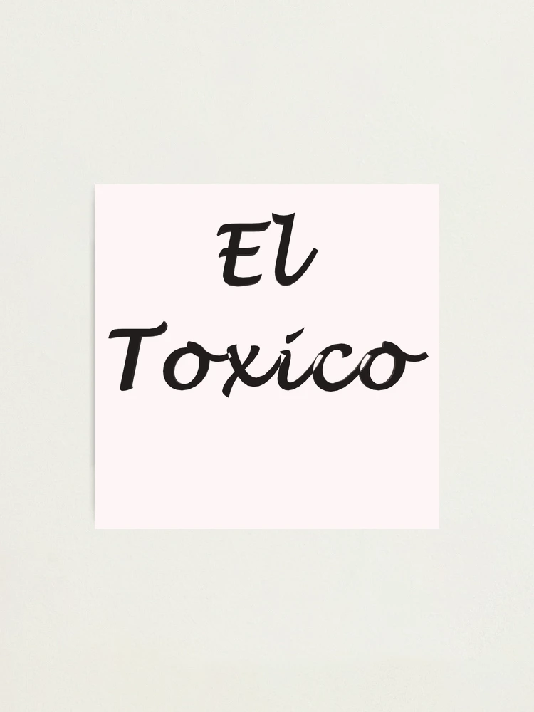 El Toxico Photographic Print for Sale by lefthighkick