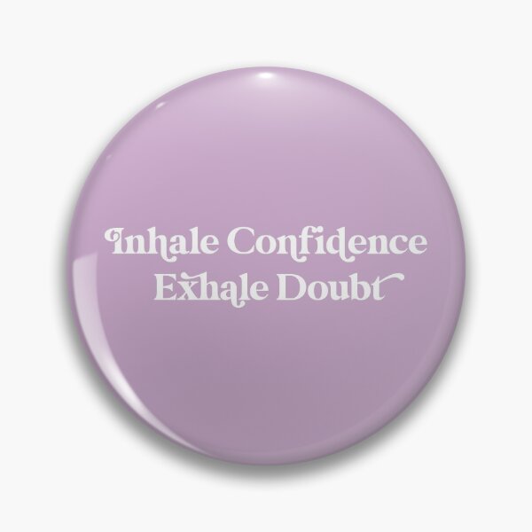 Item preview, Copy of Inhale Confidence Exhale Doubt Design designed and sold by cutetype.