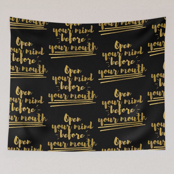 Item preview, Open Your Mind Before Your Mouth Gold Design designed and sold by SweetAndSpice.