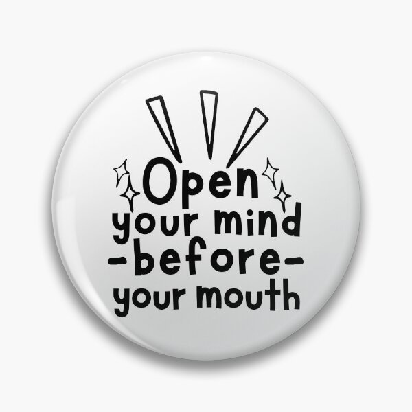 Item preview, Open Your Mind Before Your Mouth  designed and sold by SweetAndSpice.