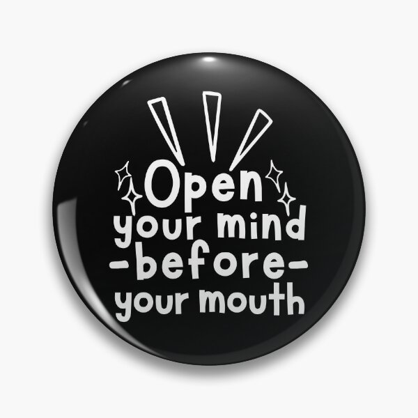 Item preview, Open Your Mind Before Your Mouth  designed and sold by SweetAndSpice.