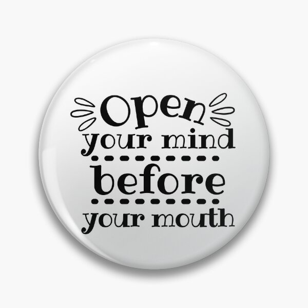 Item preview, Open Your Mind Before Your Mouth  designed and sold by SweetAndSpice.