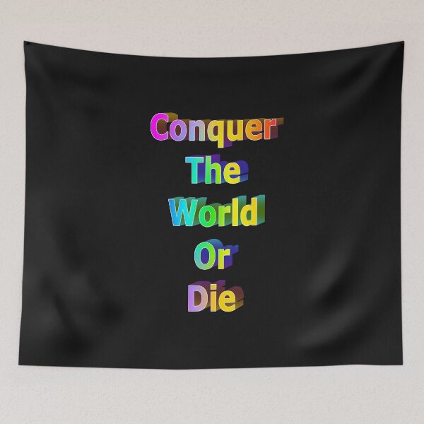 Item preview, Conquer The World Or Die  designed and sold by KATKattalestv.