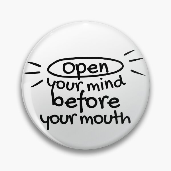 Item preview, Open Your Mind Before Your Mouth  designed and sold by SweetAndSpice.