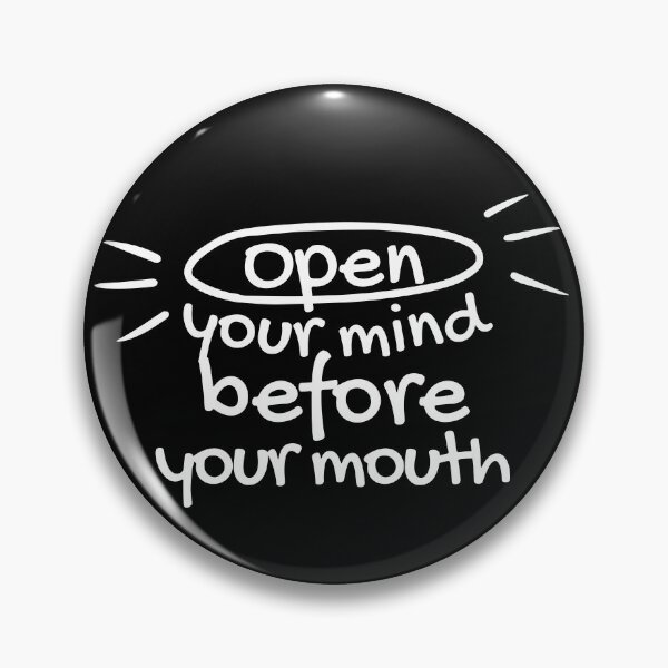 Item preview, Open Your Mind Before Your Mouth  designed and sold by SweetAndSpice.