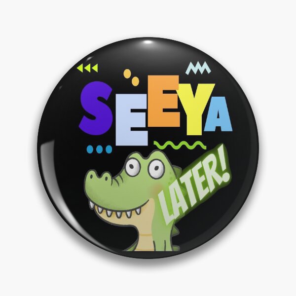 Item preview, See You Later Alligator designed and sold by Flirt-Teez.
