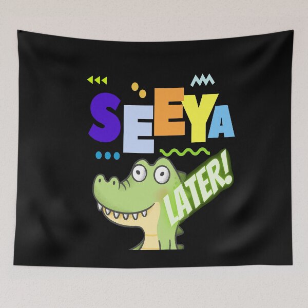 Item preview, See You Later Alligator designed and sold by Flirt-Teez.