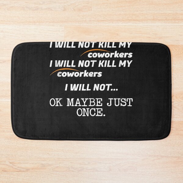 Item preview, I Will Not Kill My Coworkers Ok Maybe Just Once Funny Gift  designed and sold by Lukifo-Glacier.