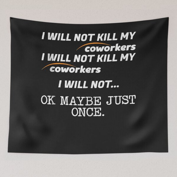 Item preview, I Will Not Kill My Coworkers Ok Maybe Just Once Funny Gift  designed and sold by Lukifo-Glacier.