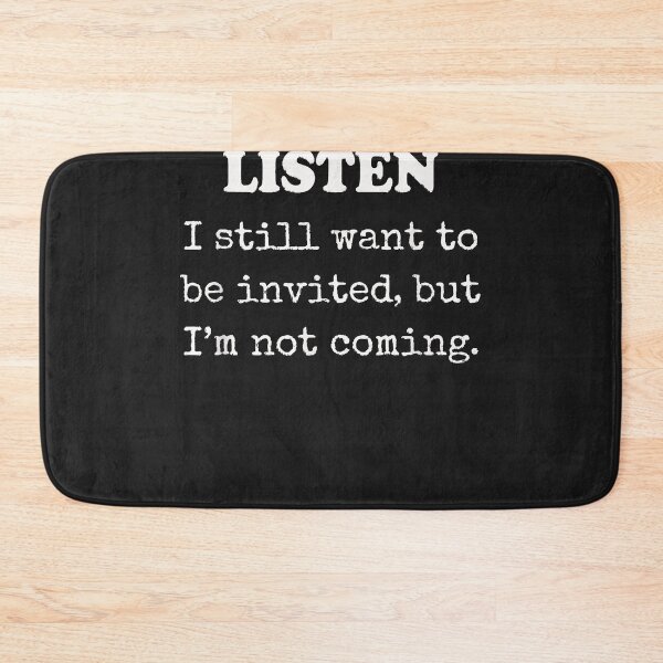 Item preview, Listen I still want to be invited, but I'm not coming  T-Shirt designed and sold by Lukifo-Glacier.