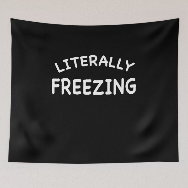 Item preview, Literally FREEZING designed and sold by TiffannyUKZ.