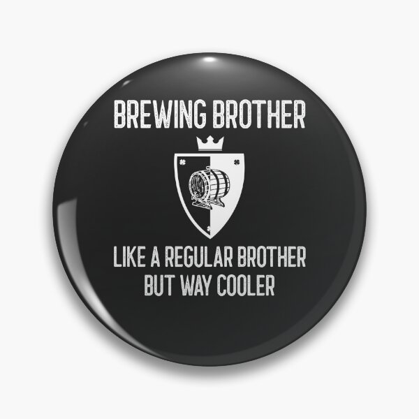Item preview, Brewing Brother Like A Regular Brother But Way Cooler Brewing Gift designed and sold by EricJP.