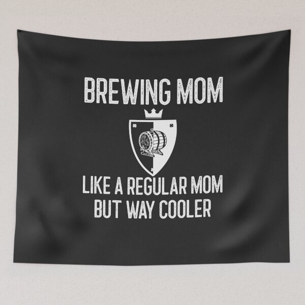Item preview, Brewing Mom Like A Regular Mom But Way Cooler Brewing Gift designed and sold by EricJP.