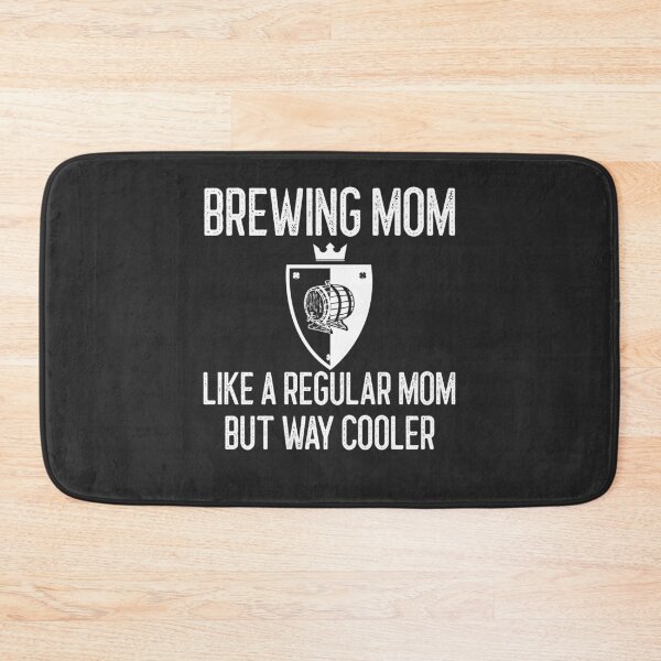 Item preview, Brewing Mom Like A Regular Mom But Way Cooler Brewing Gift designed and sold by EricJP.