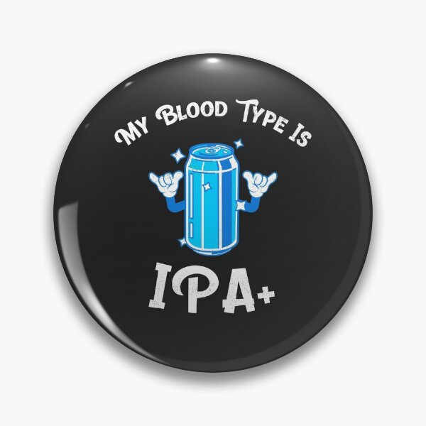Item preview, My Blood Type Is IPA+ Brewing Gift designed and sold by EricJP.