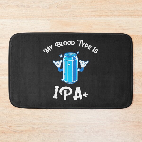 Item preview, My Blood Type Is IPA+ Brewing Gift designed and sold by EricJP.