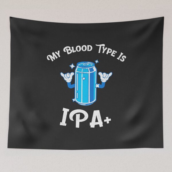 Item preview, My Blood Type Is IPA+ Brewing Gift designed and sold by EricJP.