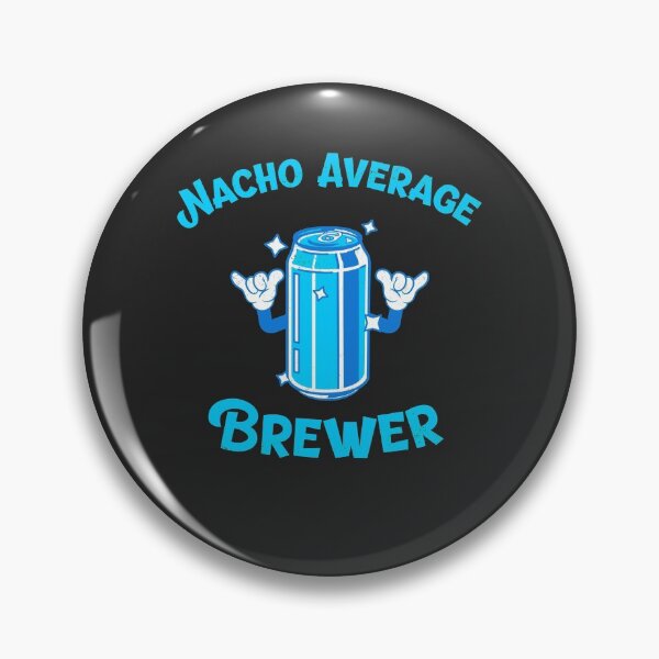 Item preview, Nacho Average Brewer Brewing Gift designed and sold by EricJP.