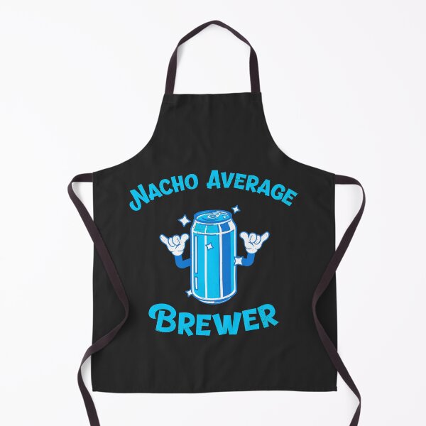 Item preview, Nacho Average Brewer Brewing Gift designed and sold by EricJP.