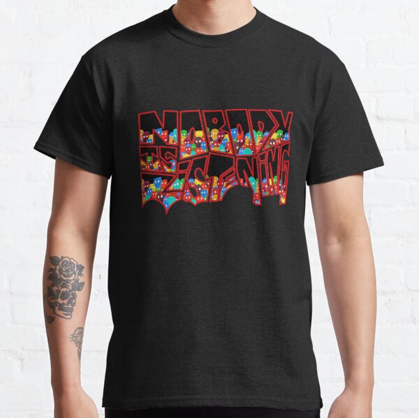 Nadie esta escuchando Camiseta clásica