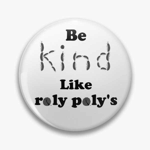 Item preview, Be Kind Like Roly Poly designed and sold by PirateOwl.