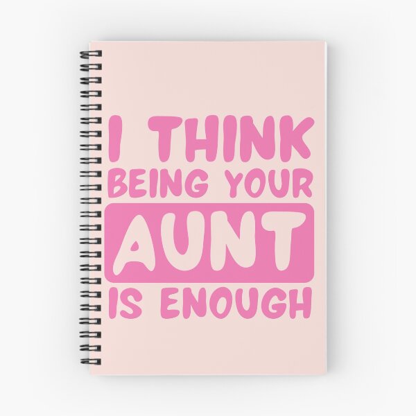Item preview, I Think Being Your Aunt Is Enough - Pink Funny Text designed and sold by DrawingBoard.