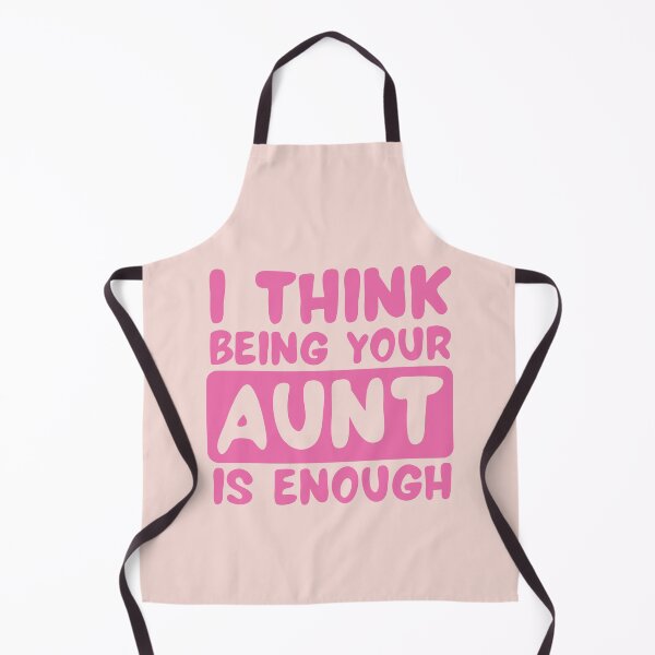 Item preview, I Think Being Your Aunt Is Enough - Pink Funny Text designed and sold by DrawingBoard.
