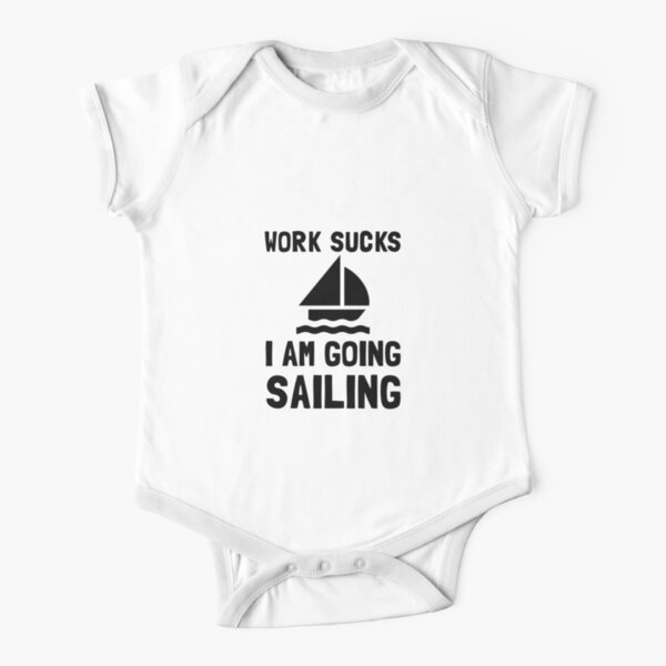 Work Sucks Sailing Short Sleeve Baby One-Piece
