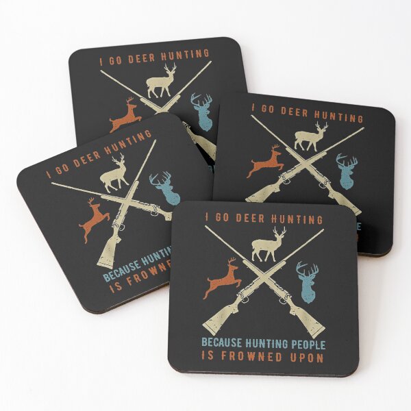 Item preview, I Go Deer Hunting Because Hunting People Is Frowned Upon designed and sold by JesseHess.
