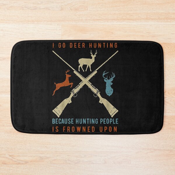 Item preview, I Go Deer Hunting Because Hunting People Is Frowned Upon designed and sold by JesseHess.