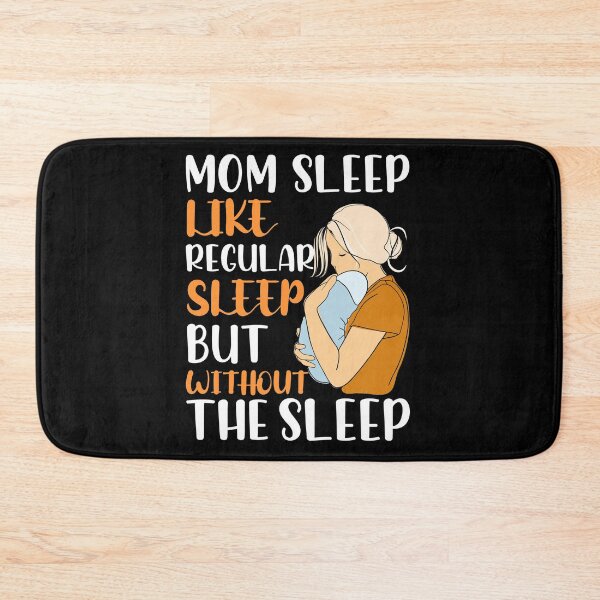Item preview, Mom Sleep Like Regular Sleep But Without The Sleep  designed and sold by KGN  CREATIVITY.