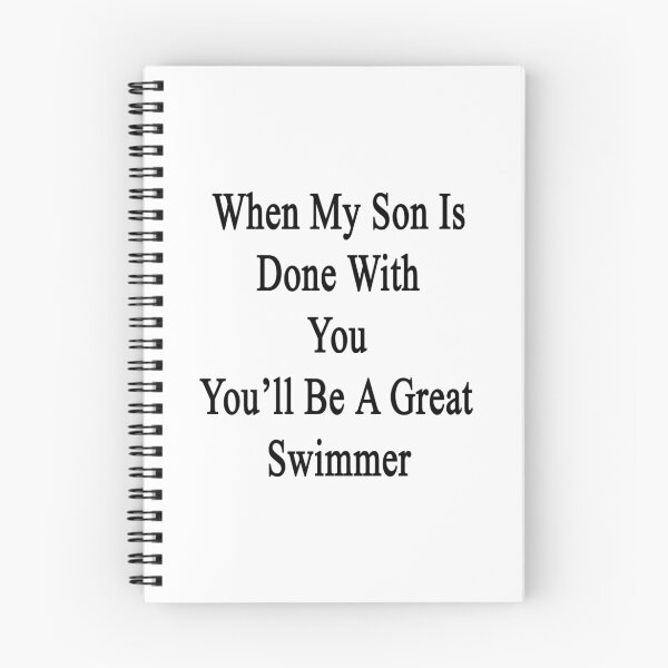 Item preview, When My Son Is Done With You You'll Be A Great Swimmer  designed and sold by supernova23.