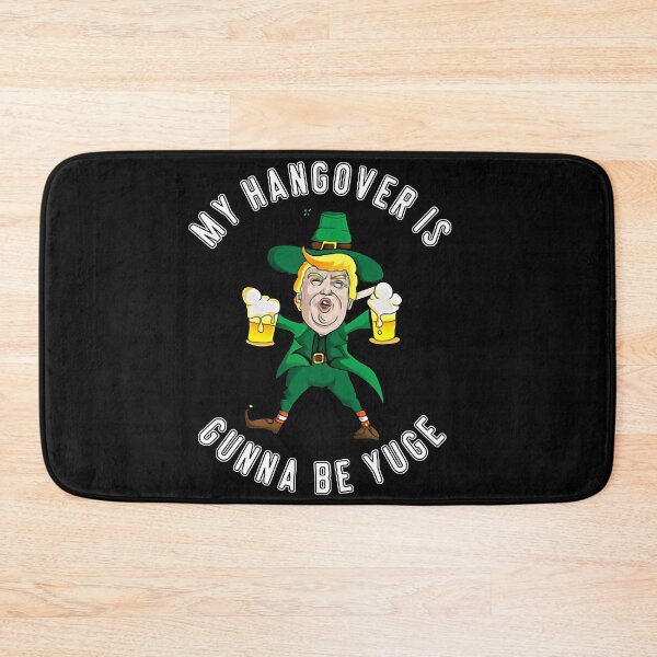 Item preview, My Hangover Is Gunna Be Yuge Drunk Trump St Patrick's Day designed and sold by JesseHess.