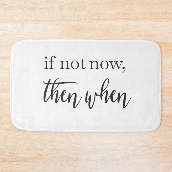 Item preview, If Not Now Then When designed and sold by Morana5.