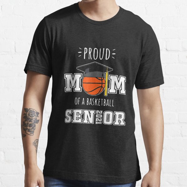 Proud Mom Of A Basketball Senior 2021 T Shirt By Jessehess Redbubble 